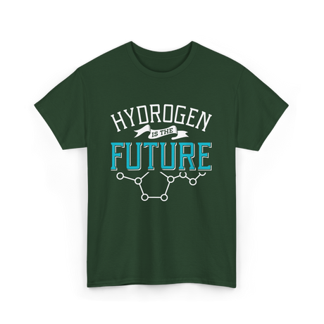 Hydrogen Is The T-Shirt - Forest Green