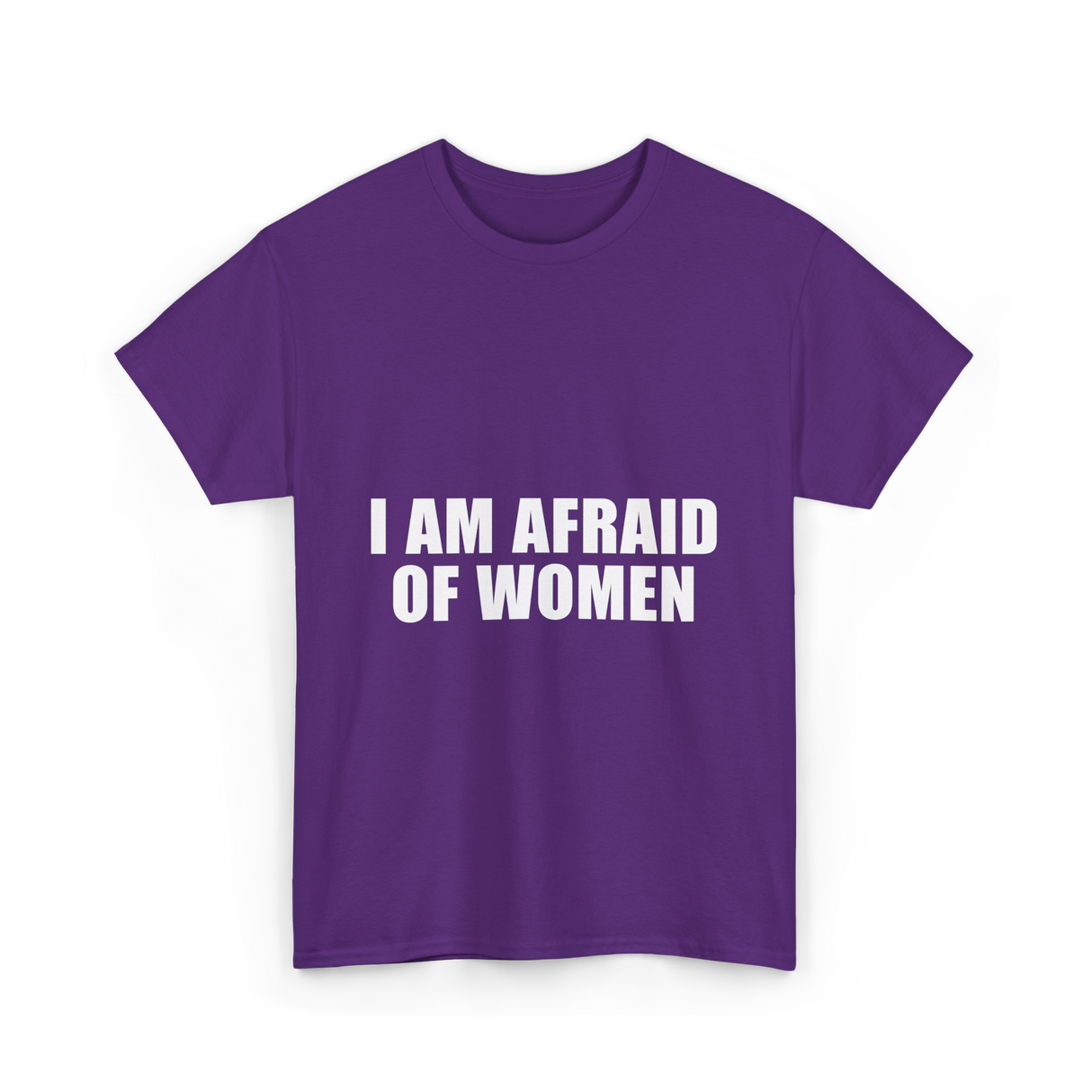 I Am Afraid Of Women Humor T-Shirt - Purple