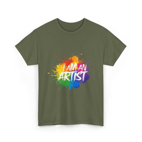 I Am An Artist Artist T-Shirt - Military Green