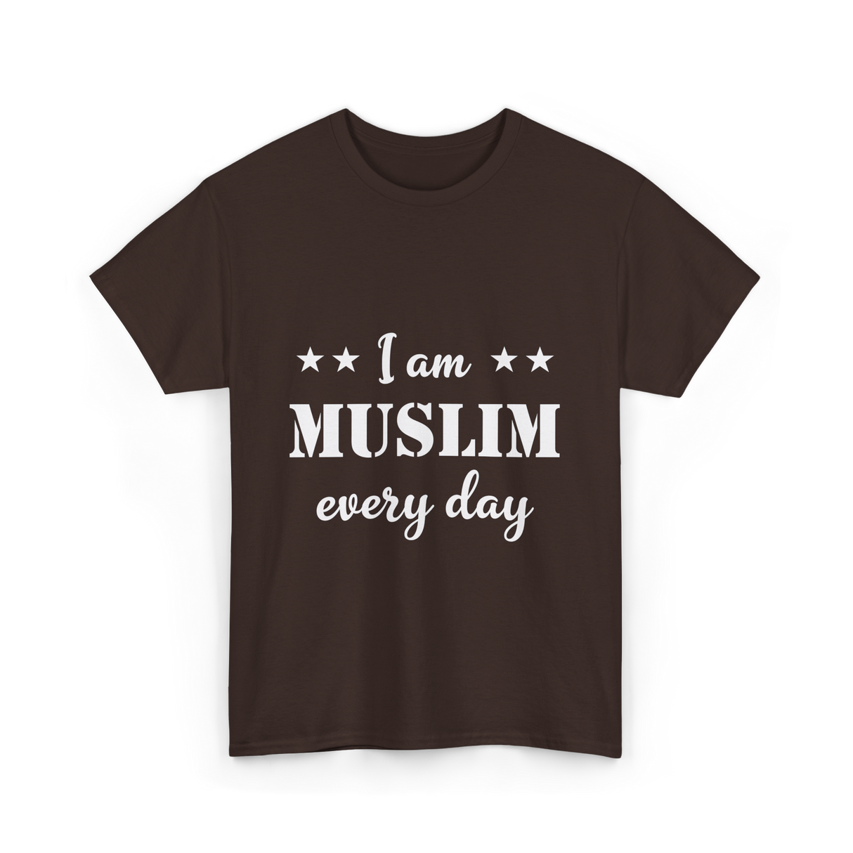 I Am Muslim Every Day Islamic T-Shirt - Dark Chocolate