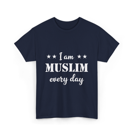 I Am Muslim Every Day Islamic T-Shirt - Navy