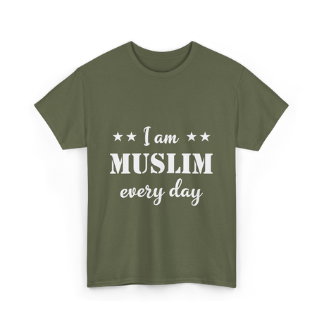 I Am Muslim Every Day Islamic T-Shirt - Military Green