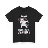 I Am The Substitute Teacher Unicorn T-Shirt - Black