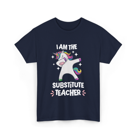 I Am The Substitute Teacher Unicorn T-Shirt - Navy