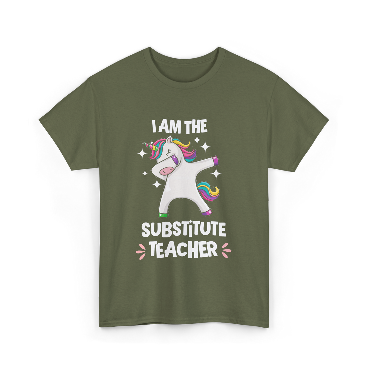 I Am The Substitute Teacher Unicorn T-Shirt - Military Green