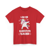 I Am The Substitute Teacher Unicorn T-Shirt - Red