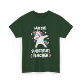 I Am The Substitute Teacher Unicorn T-Shirt - Forest Green