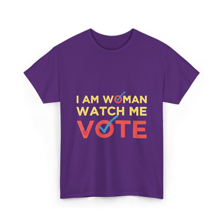 I Am Woman Watch Me Vote Empowerment T-Shirt - Purple