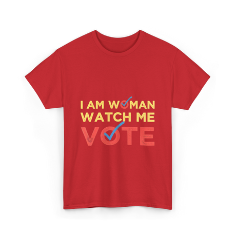 I Am Woman Watch Me Vote Empowerment T-Shirt - Red