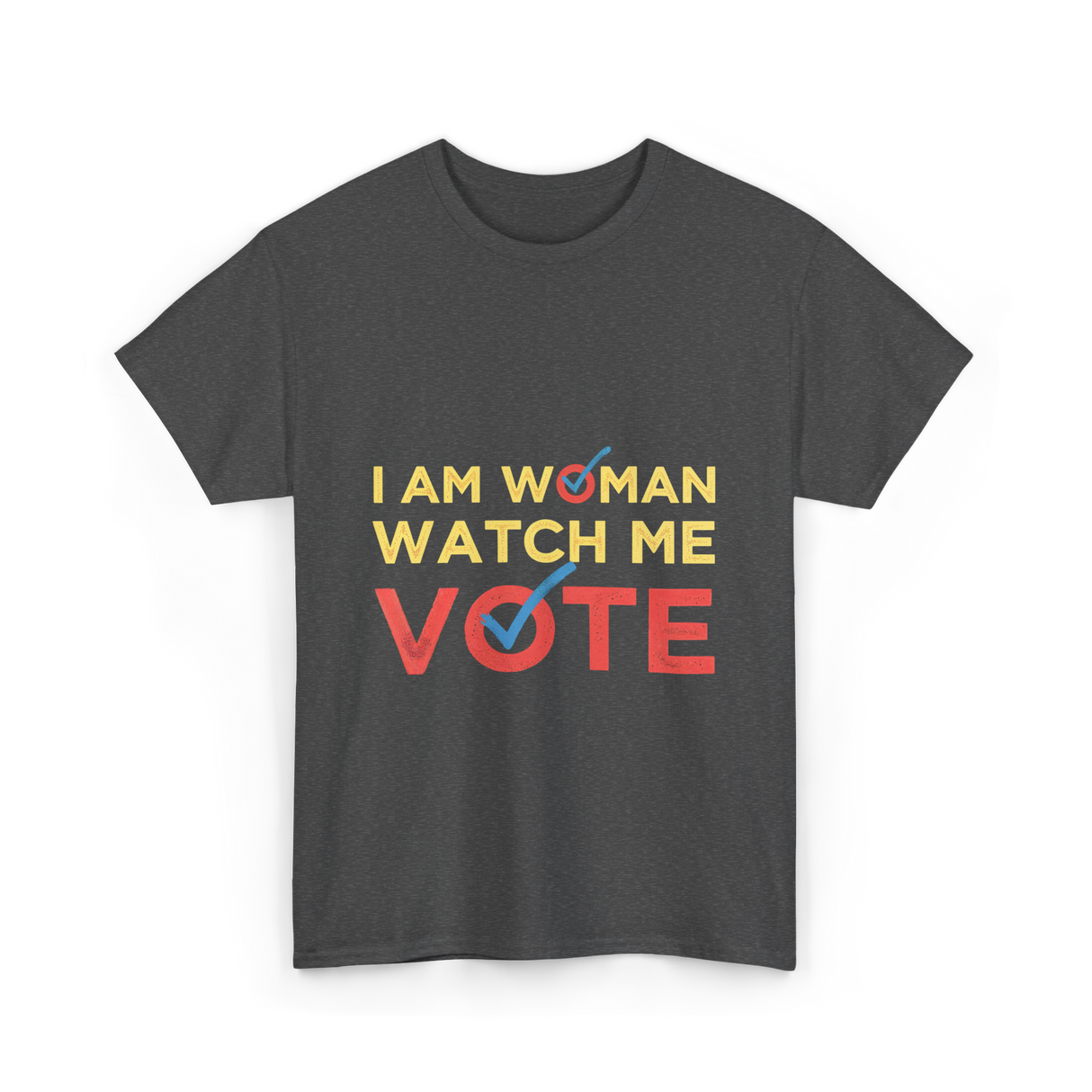 I Am Woman Watch Me Vote Empowerment T-Shirt - Dark Heather