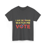 I Am Woman Watch Me Vote Empowerment T-Shirt - Dark Heather