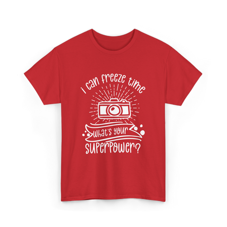 I Can Freeze Time Photography Superpower T-Shirt - Red