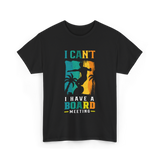 I Can't Board Meeting Surfing T-Shirt - Black