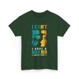 I Can't Board Meeting Surfing T-Shirt - Forest Green