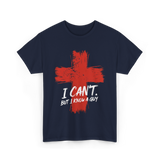 I Cant But I Know A Guy Faith T-Shirt - Navy