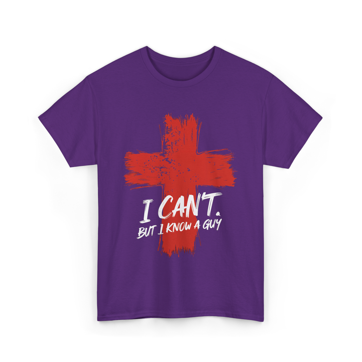 I Cant But I Know A Guy Faith T-Shirt - Purple