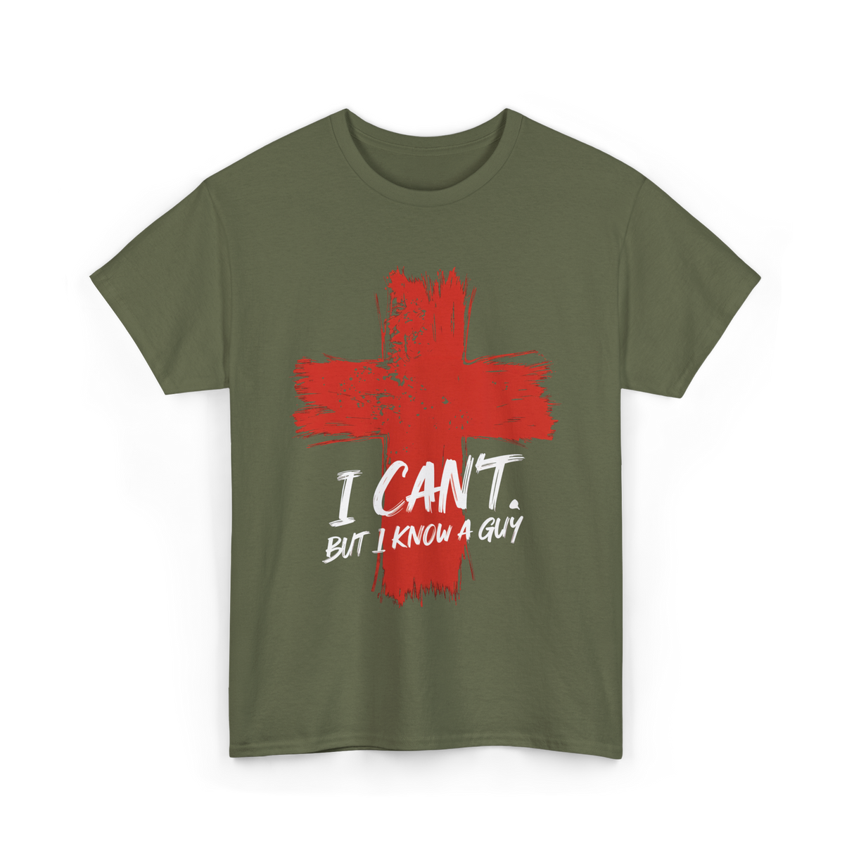 I Cant But I Know A Guy Faith T-Shirt - Military Green