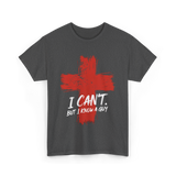 I Cant But I Know A Guy Faith T-Shirt - Dark Heather