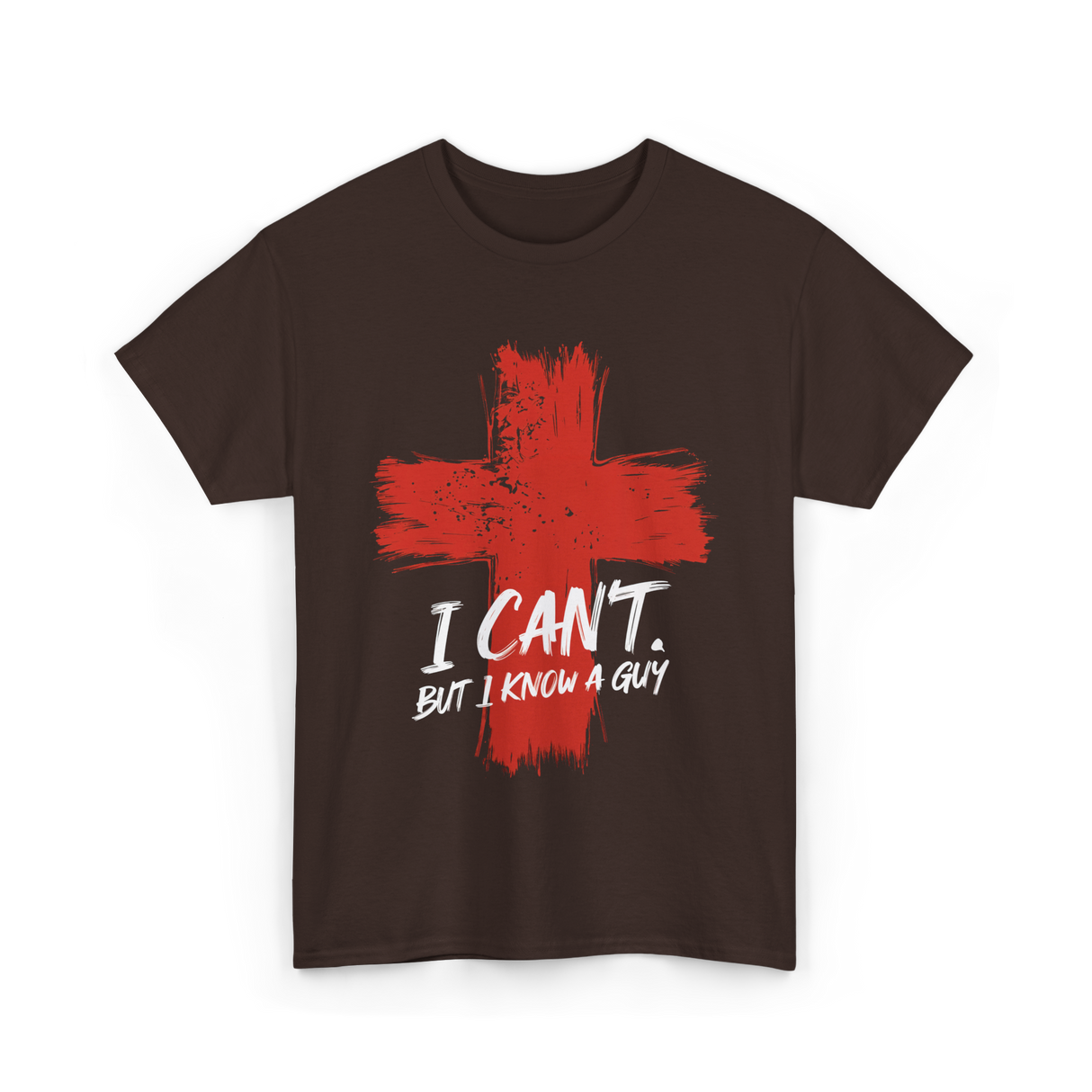 I Cant But I Know A Guy Faith T-Shirt - Dark Chocolate