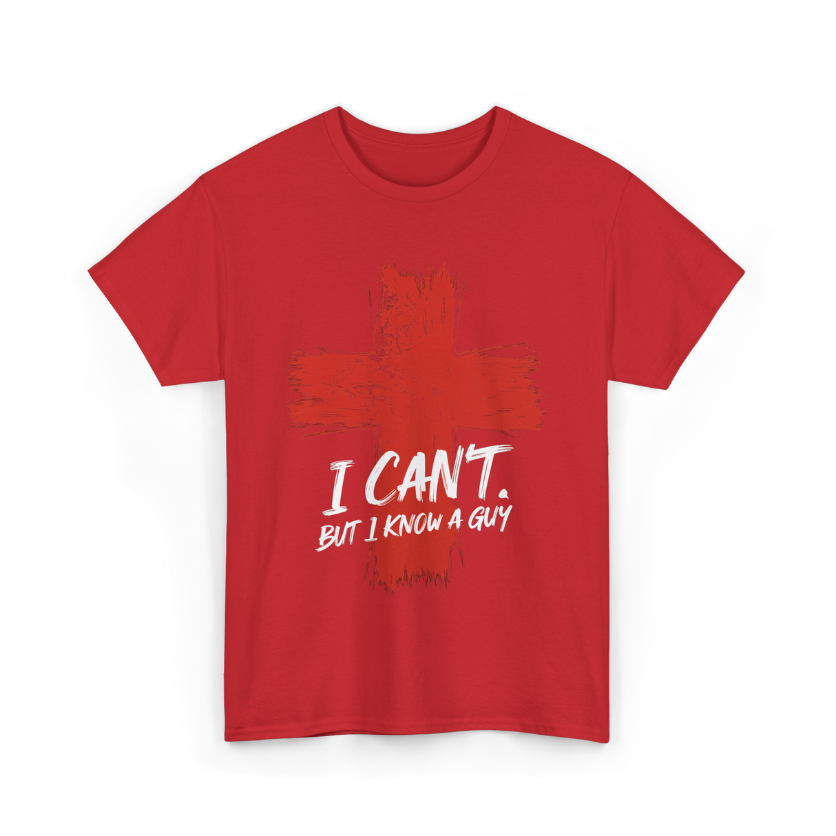 I Cant But I Know A Guy Faith T-Shirt - Red