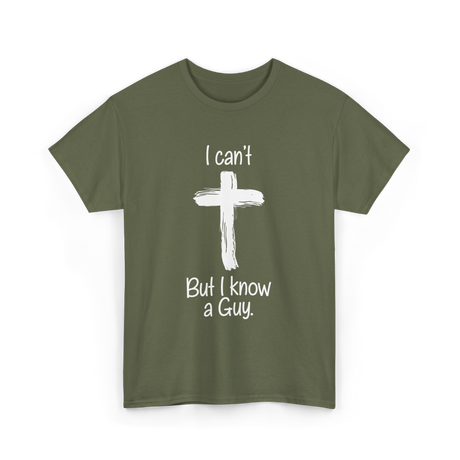 I Can't But I Know T-Shirt - Military Green