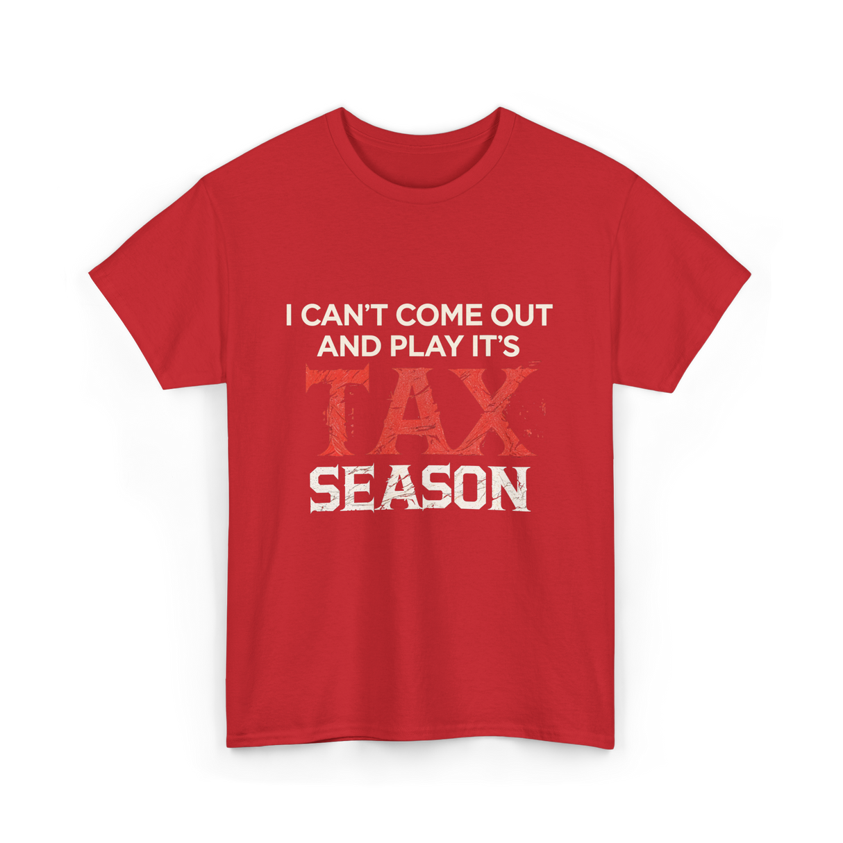 I Can't Come Out Tax Season T-Shirt - Red