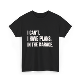 I Can't Garage Plans Mechanics T-Shirt - Black