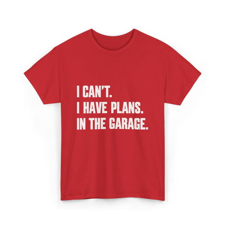 I Can't Garage Plans Mechanics T-Shirt - Red