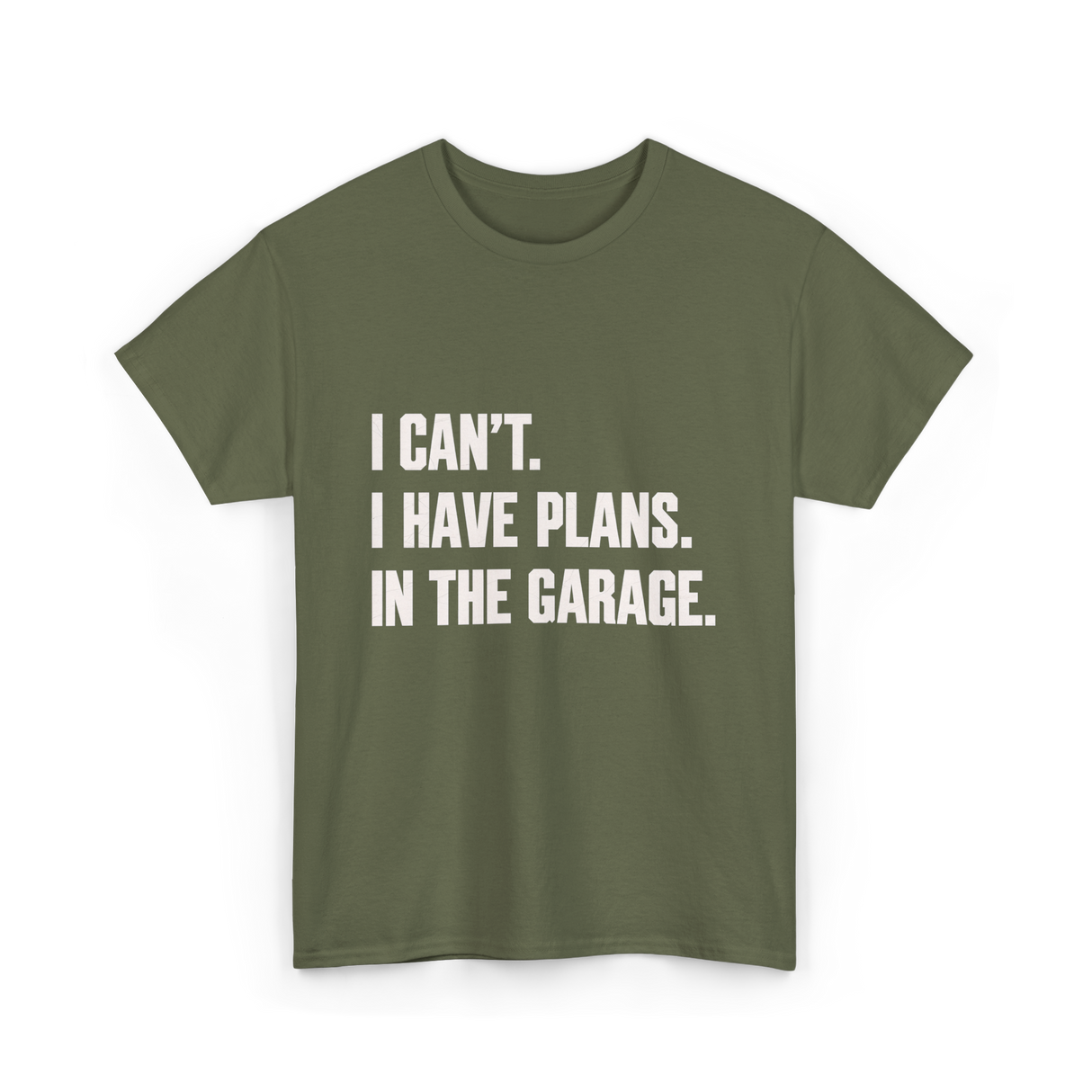 I Can't Garage Plans Mechanics T-Shirt - Military Green