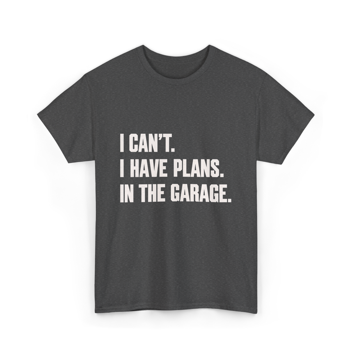 I Can't Garage Plans Mechanics T-Shirt - Dark Heather