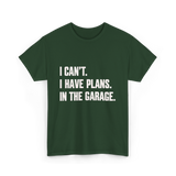 I Can't Garage Plans Mechanics T-Shirt - Forest Green