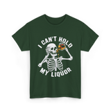 I Can't Hold My Liquor Skeleton T-Shirt - Forest Green