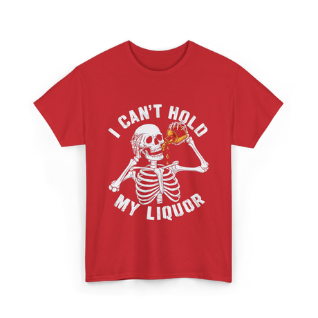 I Can't Hold My Liquor Skeleton T-Shirt - Red