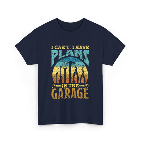 I Can't I Have Plans Garage T-Shirt - Navy