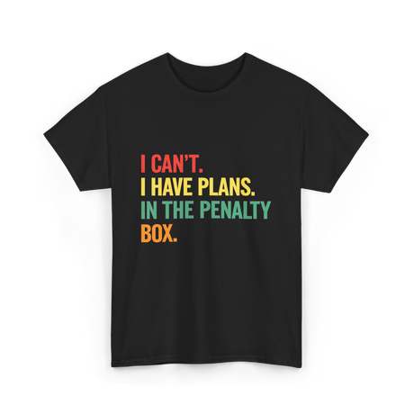 I Can't I Have Plans Hockey T-Shirt - Black