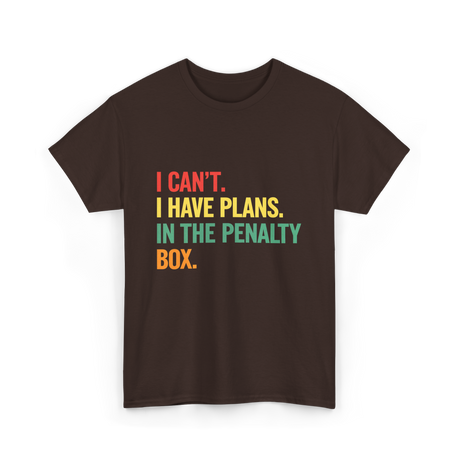 I Can't I Have Plans Hockey T-Shirt - Dark Chocolate