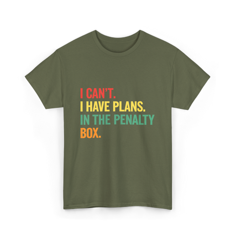 I Can't I Have Plans Hockey T-Shirt - Military Green