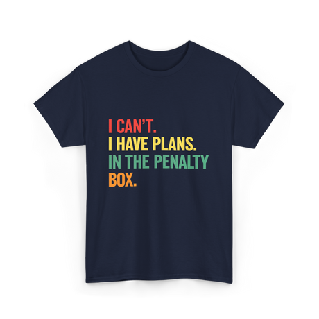 I Can't I Have Plans Hockey T-Shirt - Navy