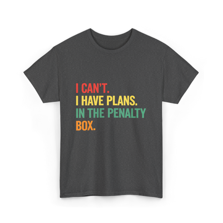 I Can't I Have Plans Hockey T-Shirt - Dark Heather