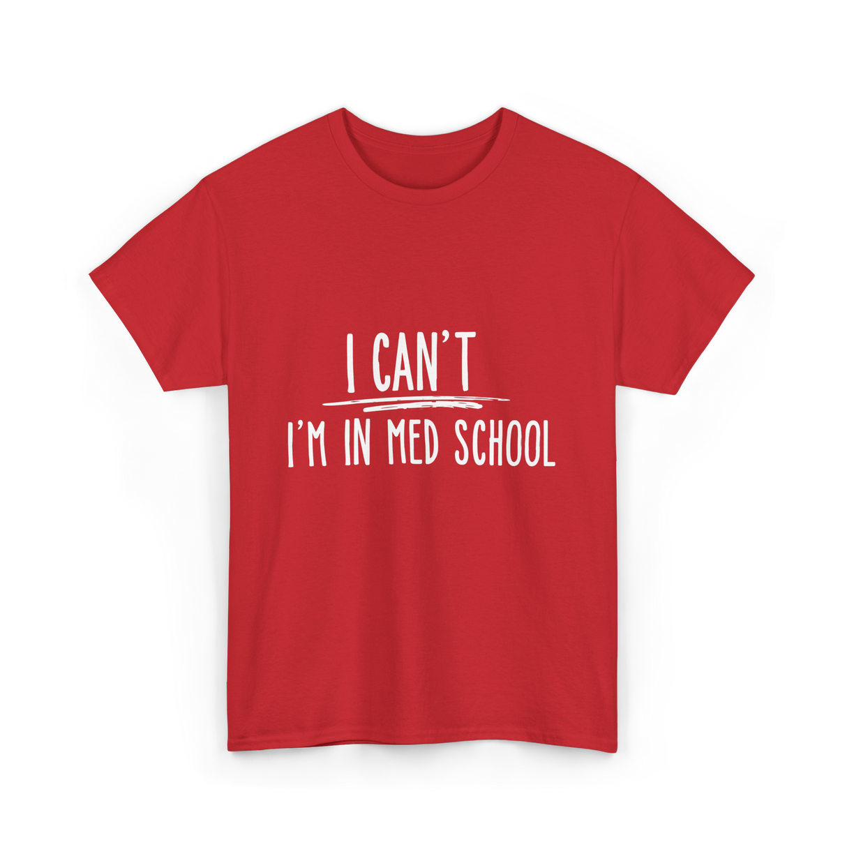 I Can't I'm In Med School Med School T-Shirt - Red