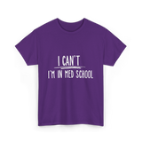 I Can't I'm In Med School Med School T-Shirt - Purple