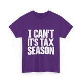 I Can't It's Tax Season Accountant T-Shirt - Purple