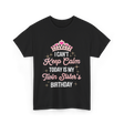 I Can't Keep Calm Birthday T-Shirt - Black