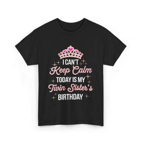 I Can't Keep Calm Birthday T-Shirt - Black