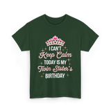 I Can't Keep Calm Birthday T-Shirt - Forest Green