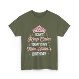 I Can't Keep Calm Birthday T-Shirt - Military Green