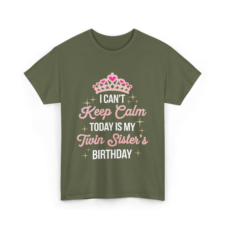 I Can't Keep Calm Birthday T-Shirt - Military Green