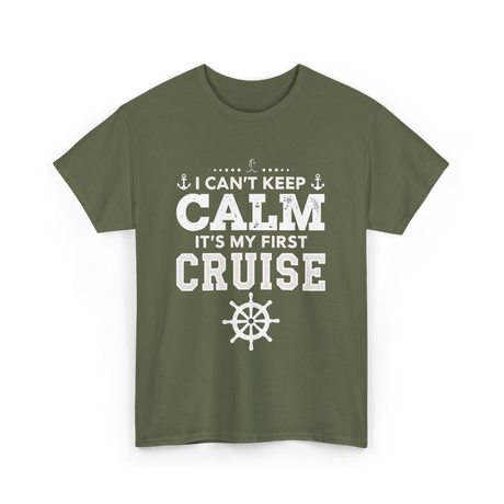 I Can't Keep Calm Cruise T-Shirt - Military Green