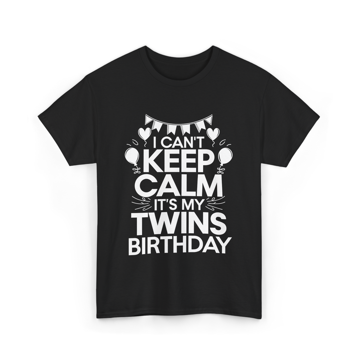 I Can't Keep Calm Twins Birthday T-Shirt - Black