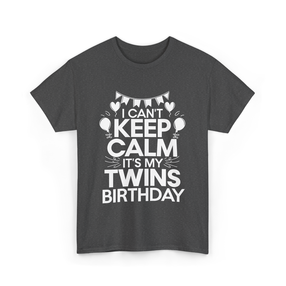 I Can't Keep Calm Twins Birthday T-Shirt - Dark Heather